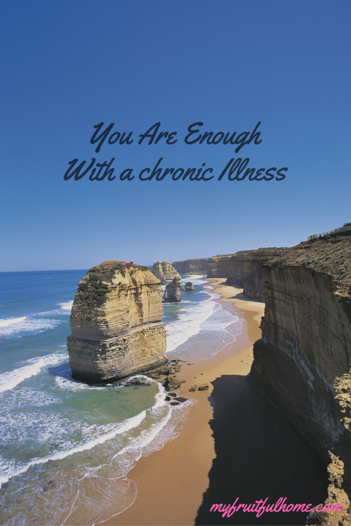 Yu are enough with a chronic illness