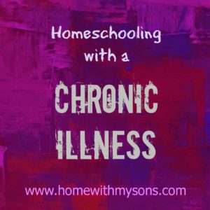 homeschooling with chronic illness