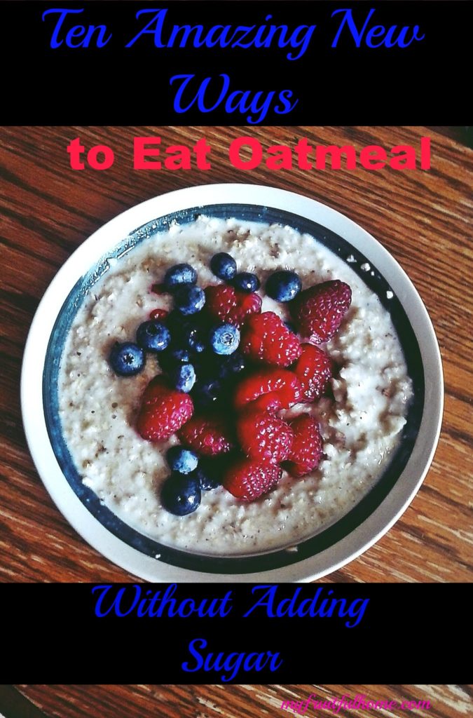 new ways to eat oatmeal without adding sugar